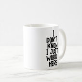 "Ich weiß nicht.." Funny Office Co-Worker Kaffeetasse (VorderseiteRechts)