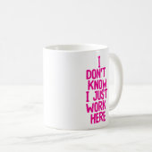 "Ich weiß nicht.." Funny Office Co-Worker Kaffeetasse (VorderseiteRechts)