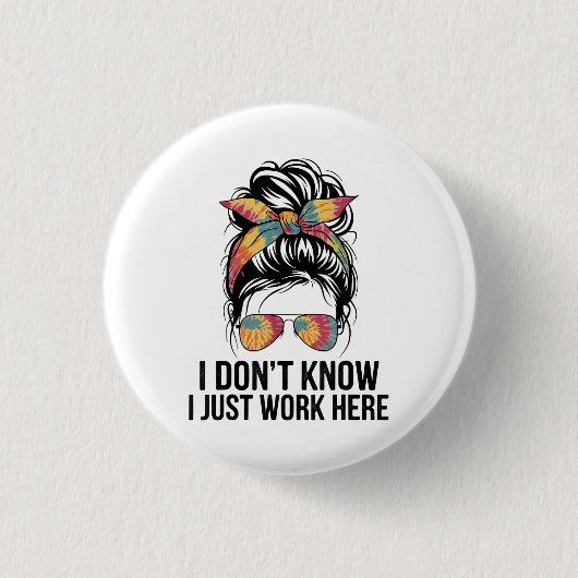 Ich weiß nicht, ich arbeite nur hier lustige Sarka Button (Vorderseite)