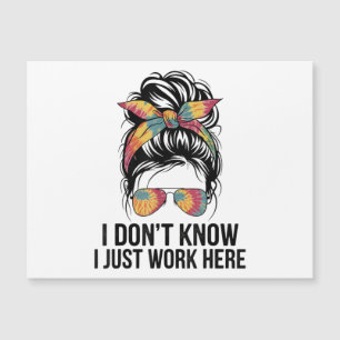Ich weiß nicht, ich arbeite nur hier lustige Sarka Magnetkarte