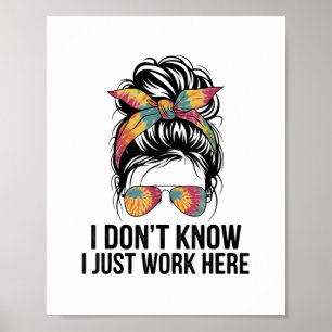 Ich weiß nicht, ich arbeite nur hier lustige Sarka Poster