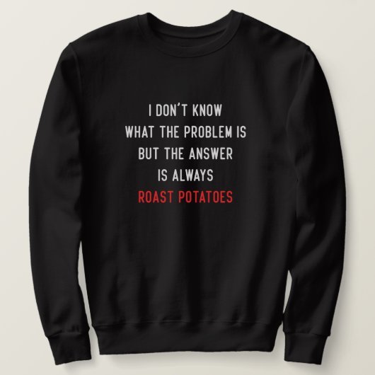 Ich weiß nicht, was das Problem ist Sweatshirt (Design vorne)