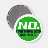 Ich weiß nicht, was dieser Felsen ist (grün) Magnet (Vorderseite/Rückseite)