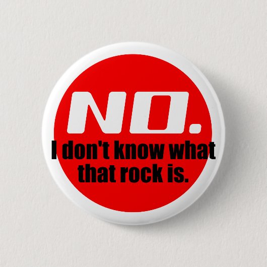 Ich weiß nicht, was dieser Felsen ist (rot) Button (Vorderseite)