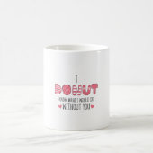 Ich weiß nicht, was ich machen würde kaffeetasse (Mittel)