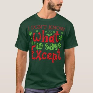 Ich weiß nicht, was ich sagen soll, außer 1 T-Shirt