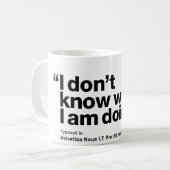 "Ich weiß nicht, was ich tue." - HelveticaTasse Kaffeetasse (Vorderseite Links)