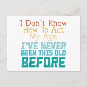 Ich weiß nicht, wie ich mein Alter lustig altes Ge Postkarte