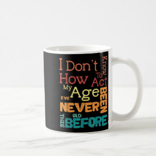 Ich weiß nicht, wie ich meinen alten, sonnigen Geb Kaffeetasse