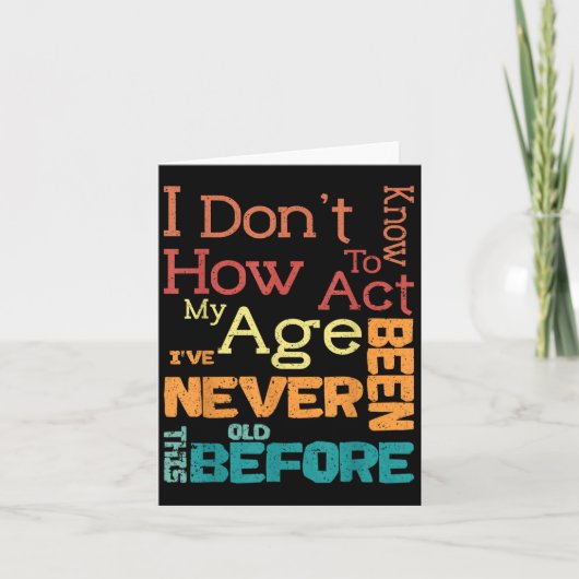 Ich weiß nicht, wie ich meinen alten, sonnigen Geb Karte (Vorderseite)