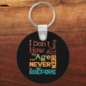 Ich weiß nicht, wie ich meinen alten, sonnigen Geb Schlüsselanhänger (Vorderseite)