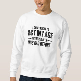 Ich weiß nicht, wie ich mich benehmen soll, ich bi sweatshirt