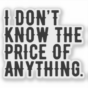 Ich weiß nicht, wie viel Spaß kostet Aufkleber