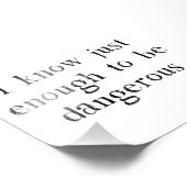 Ich weiß nur genug, um gefährlich zu sein fotodruck (Ecke)