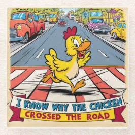 Ich weiß, warum das Huhn die Straße überquerte Glasuntersetzer