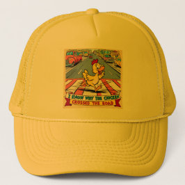 Ich weiß, warum das Huhn die Straße überquerte Truckerkappe