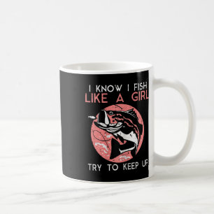 Ich weiß, wie man wie ein Mädchen fischt, coole An Kaffeetasse