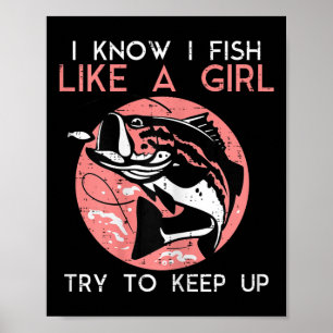 Ich weiß, wie man wie ein Mädchen fischt, coole An Poster