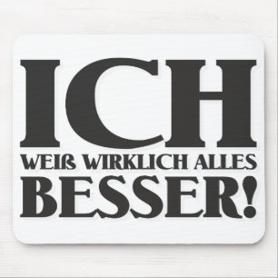 Ich weiß wirklich alles besser! mousepad