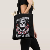 Ich weiß wirklich nicht, was er sagte Funny Trump  Tasche (Von Nahem)