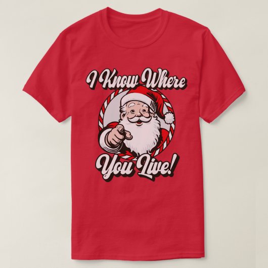 Ich weiß, wo du den sonnigen Weihnachtsmann wohnst T-Shirt (Design vorne)