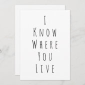 Ich weiß, wo Sie wohnen Funny card für New Zuhause Einladung (Vorne/Hinten)