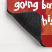 Ich weiß, wohin ich gehe, aber warum bin ich in di mousepad (Ecke)