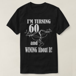 Ich wende 60 und winne darüber! T-Shirt