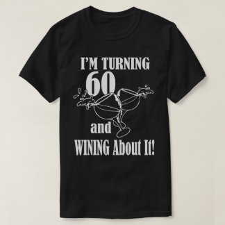Ich wende 60 und winne darüber! T-Shirt