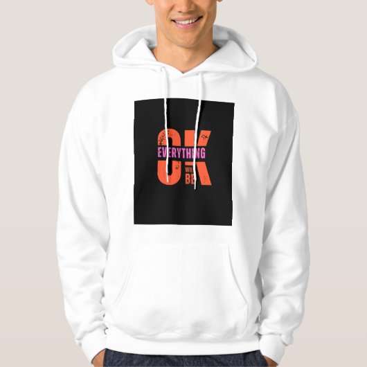 Ich werde alles in Ordnung sein. Hoodie (Vorderseite)