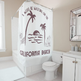Ich werde am kalifornischen Strand moderne S gewar Duschvorhang