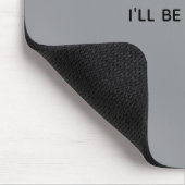 ICH WERDE ARBEITEN MOUSEPAD (Ecke)