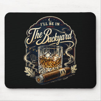 Ich werde auf der hinteren Veranda sein Zigarre Hi Mousepad