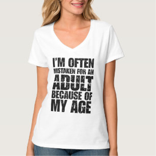 Ich werde aufgrund meines Alters oft für einen Erw T-Shirt