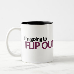 Ich werde ausflippen Tasse