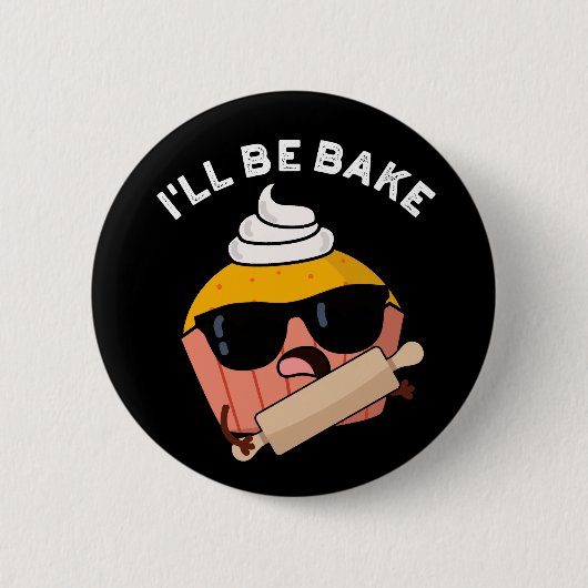 Ich werde backen Funny Cupcake Pun Dark BG Button (Vorderseite)