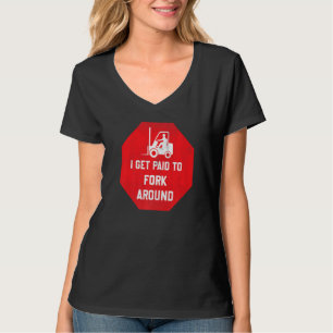 Ich werde bezahlt, um den LKW-Fahrer zu umfahren T-Shirt
