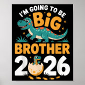 Ich werde Big Brother 2026 sein - Dino-Schwangersc Poster (Vorne)