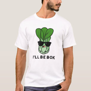 Ich werde Bok Funny Veggie Film Pun T-Shirt