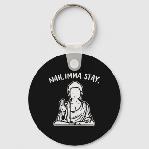 Ich werde Buddha bleiben Lustiger Yoga-Meditations Schlüsselanhänger