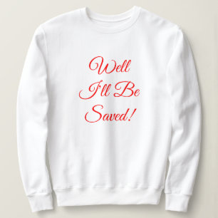 Ich werde Christlich Gerettet Sweatshirt