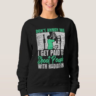 Ich werde dafür bezahlt, Menschen mit Radiologie z Sweatshirt