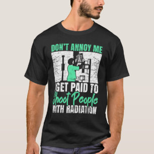 Ich werde dafür bezahlt, Menschen mit Radiologie z T-Shirt