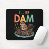 Ich werde Dam Funny Beaver Sticker sein Mousepad (Mit Mouse)