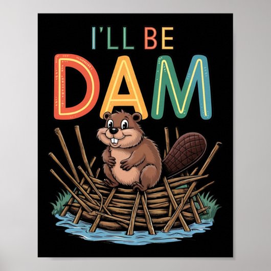 Ich werde Dam Funny Beaver Sticker sein Poster (Vorne)
