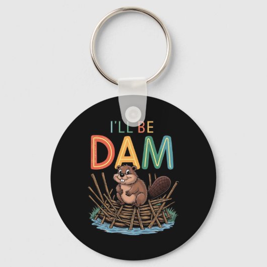 Ich werde Dam Funny Beaver Sticker sein Schlüsselanhänger (Vorderseite)
