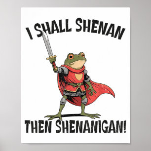 Ich werde dann Shenan lustige Quest-Frosch Poster