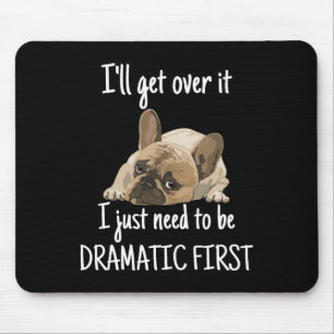 Ich werde darüber hinwegkommen, ich muss erst dram mousepad