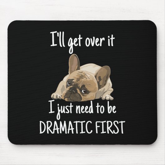 Ich werde darüber hinwegkommen, ich muss erst dram mousepad (Vorne)