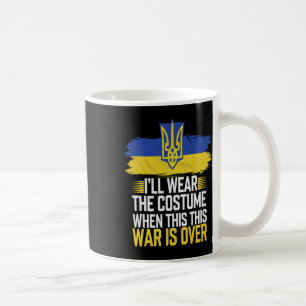 Ich werde das Kostüm tragen, wenn dieser Krieg vor Kaffeetasse